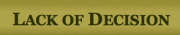 Lack of Decision